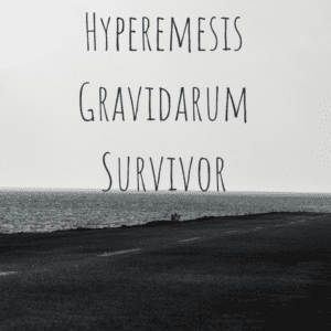 You will survive hyperemesis gravidarum and enjoy motherhood!