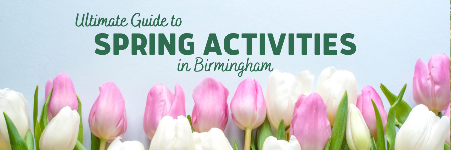 Spring Activities in Birmingham