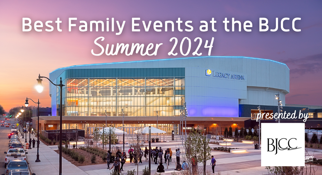 The Best Family Events at the BJCC Summer 2024